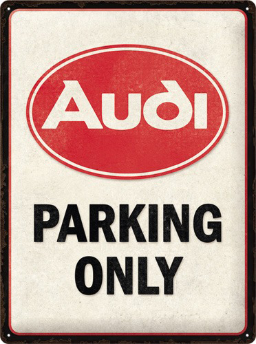 Audi Parking Only - Metallschild 30x40 cm